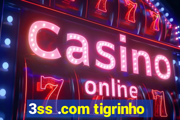 3ss .com tigrinho